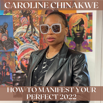 Caroline Chinakwe How To Manifest Your Perfect 2022