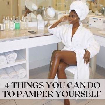 Black women pampering herself with the text 4 Things You Can Do To Pamper Yourself